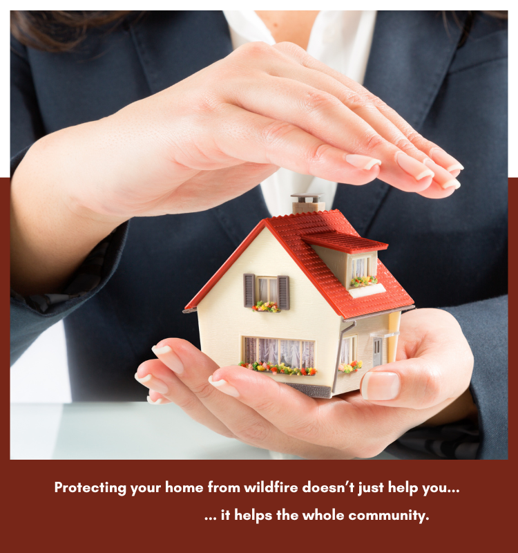 Protecting your home from wildfire doesnt just help you, it helps the whole community