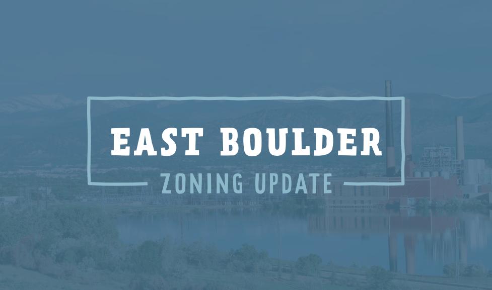 East Boulder Zoning Update